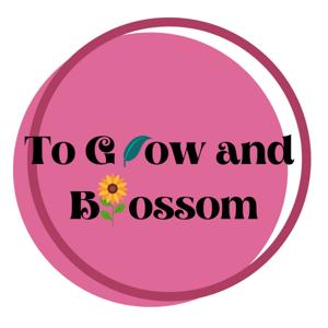 To Grow And Blossom