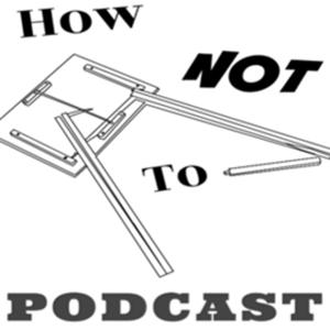 How Not To Podcast