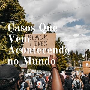 Casos Que Vem Acontecendo no Mundo
