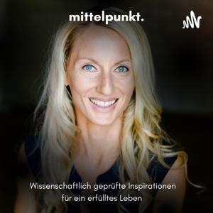 Mittel. Punkt - wissenschaftlich geprüfte Inspirationen für ein erfülltes Leben