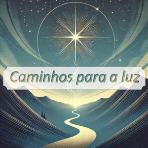 CAMINHOS PARA A LUZ