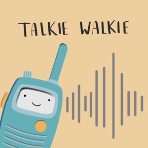 The Talkie Walkie Podcast