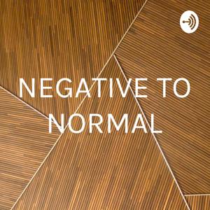 NEGATIVE TO NORMAL