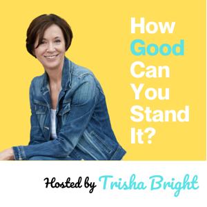How Good Can You Stand It?