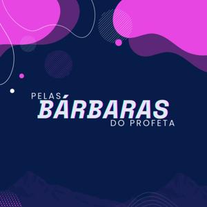 Pelas Bárbaras Do Profeta