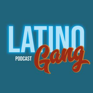 Latino Gang Podcast