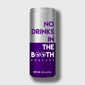 No Drinks In The Booth Podcast