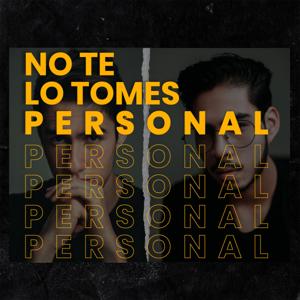 No Te Lo Tomes Personal