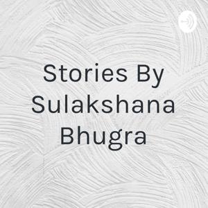 Stories By Sulakshana Bhugra
