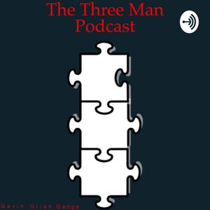 The Three Man Podcast