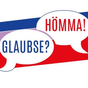 Hömma! Glaubse?