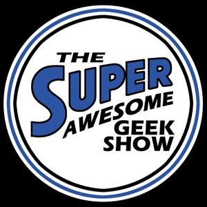 The Super Awesome Geek Show