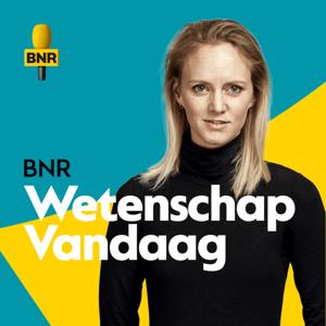 Wetenschap Vandaag | BNR by BNR Nieuwsradio