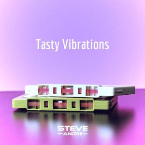 Tasty Vibrations by Steve Andre