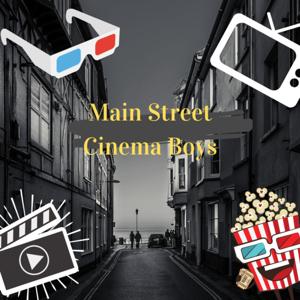 Main Street Cinema Boys Podcast