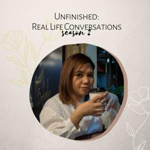 Unfinished: Real Life Conversations