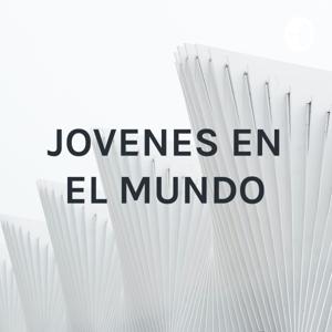 JOVENES EN EL MUNDO: