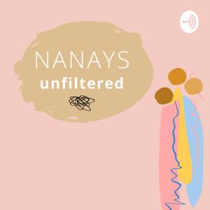 Nanays Unfiltered