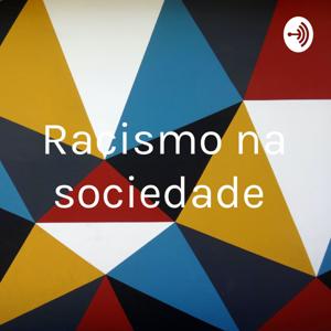 Racismo na sociedade