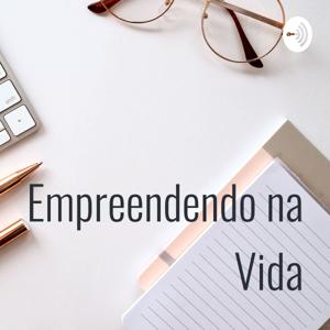 Empreendendo na Vida