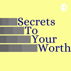 Secrets to Your Worth