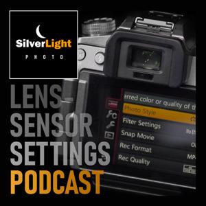 The Lens-Sensor Settings Podcast