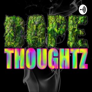 DOPE Thoughtz With Puffie and Smokie
