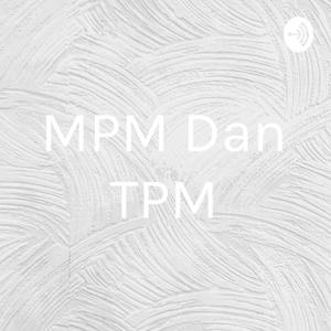 MPM Dan TPM