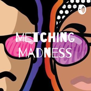 Metching Madness