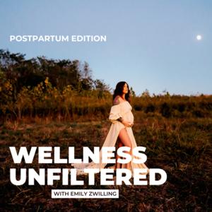 Wellness Unfiltered-Postpartum Edition