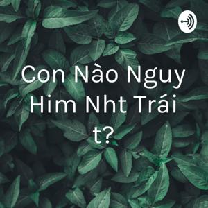 Con Nào Nguy Hiểm Nhất Trái Đất? by Liên Lê