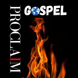 PROCLAIM GOSPEL