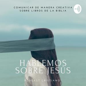 Hablemos Sobre Jesús