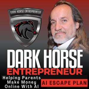Dark Horse Entrepreneur AI Escape Plan | Helping Parents Make Money Online with AI