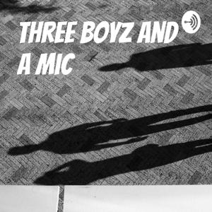 Three Boyz and a Mic