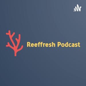 The Reeffresh Podcast