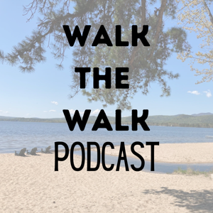 Walk the Walk Podcast