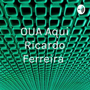 Ouça Aqui Ricardo Ferreira