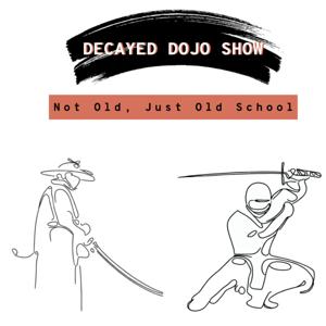 The Decayed Dojo Show