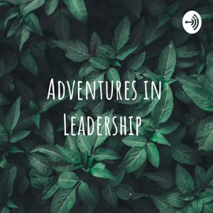 Adventures in Leadership