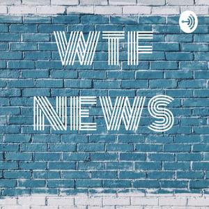 WTF NEWS