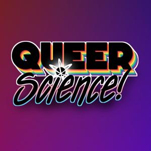 Queer Science!