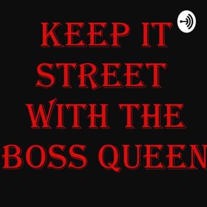 Keep it Street With The Boss Queen