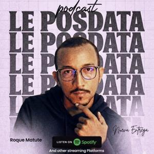 le posdata podcast con Roque Matute