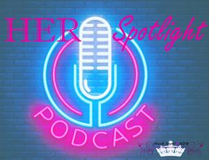 HER Spotlight Podcast