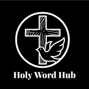 The Holy Word Hub Podcast