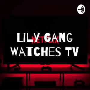 Lily Gang Watches TV