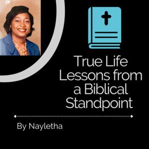 True Life Lessons from a Biblical Standpoint