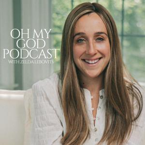 Oh My God Podcast with Zelda Lebovits