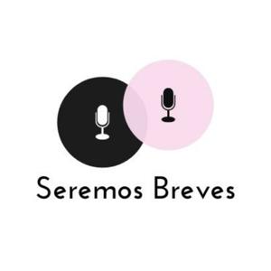 Seremos Breves